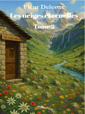cover image of Les neiges éternelles--Tome 2
